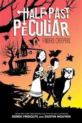 Book cover of Finders Creepers (Half Past Peculiar, Book 1) by Derek Fridolfs