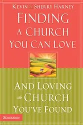 Book cover of Finding a Church You Can Love and Loving the Church You've Found by Kevin G. Harney