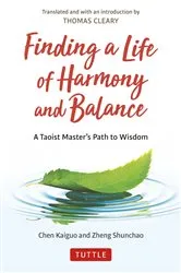 Book cover of Finding a Life of Harmony and Balance by Chen Kaiguo