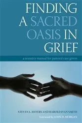 Book cover of Finding a Sacred Oasis in Grief by Steven Jeffers