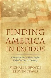 Book cover of Finding America in Exodus by Michael J. Broyde