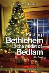 Book cover of Finding Bethlehem in the Midst of Bedlam by James W. Moore