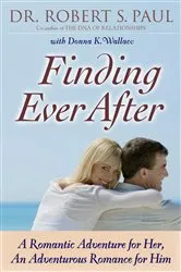 Book cover of Finding Ever After by Dr. Robert S. Paul
