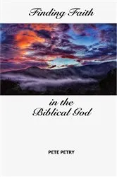 Book cover of Finding Faith in the Biblical God by Petry