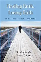 Book cover of Finding Faith, Losing Faith by Scot McKnight