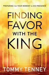 Book cover of Finding Favor With the King by Tommy Tenney