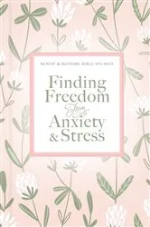 Book cover of Finding Freedom from Anxiety and Stress by Zondervan
