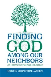 Book cover of Finding God among Our Neighbors by Kristin Johnston Largen