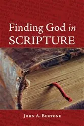 Book cover of Finding God in Scripture by John Bertone