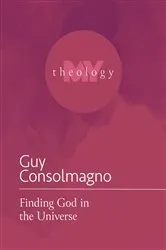 Book cover of Finding God in the Universe by Guy Consolmagno