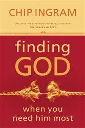 Book cover of Finding God When You Need Him Most by Chip Ingram