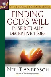 Book cover of Finding God's Will in Spiritually Deceptive Times by Neil T. Anderson