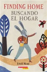 Book cover of Finding Home / Buscando el hogar (Bilingual) by Estelí Meza