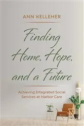 Book cover of Finding Home, Hope, and a Future by Ann Kelleher