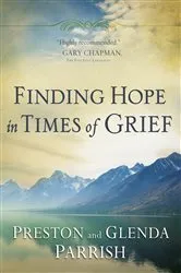 Book cover of Finding Hope in Times of Grief by Preston Parrish