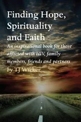 Book cover of Finding Hope, Spirituality and Faith by TJ Wicker