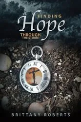 Book cover of Finding Hope Through the Storm by Brittany Roberts