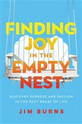 Book cover of Finding Joy in the Empty Nest by Burns, Ph.D, Jim
