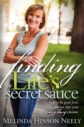 Book cover of Finding Life's Secret Sauce by Melinda Hinson Neely