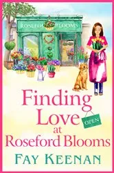 Book cover of Finding Love at Roseford Blooms by Fay Keenan