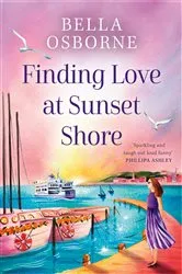 Book cover of Finding Love at Sunset Shore by Bella Osborne