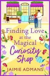 Book cover of Finding Love at the Magical Curiosity Shop by Jaimie Admans
