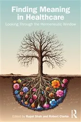 Book cover of Finding Meaning in Healthcare by Rupal Shah