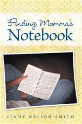 Book cover of Finding Momma’S Notebook by Cindy Nelson Smith