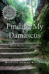 Book cover of Finding My Damascus by Michelle Andrea Williams
