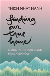 Book cover of Finding Our True Home by Thich Nhat Hanh
