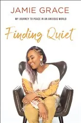 Book cover of Finding Quiet by Jamie Grace