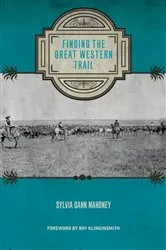 Book cover of Finding the Great Western Trail by Sylvia Mahoney