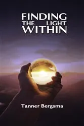 Book cover of Finding The Light Within by Tanner Bergsma