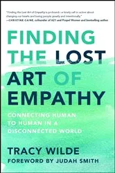 Book cover of Finding the Lost Art of Empathy by Tracy Wilde-Pace