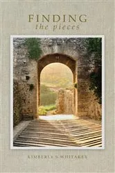 Book cover of Finding the Pieces by Kimberly S. Whitaker
