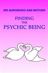 Book cover of Finding the Psychic Being by Unknown
