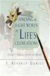 Book cover of Finding the Right Words for Life's Celebrations by J. Beverly Daniel