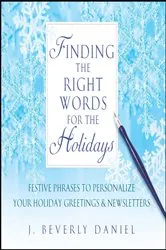 Book cover of Finding the Right Words for the Holidays by J. Beverly Daniel
