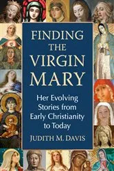 Book cover of Finding the Virgin Mary by Judith M. Davis