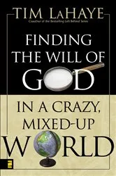 Book cover of Finding the Will of God in a Crazy, Mixed-Up World by Tim LaHaye