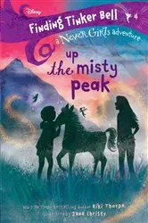 Book cover of Finding Tinker Bell #4: Up the Misty Peak (Disney: The Never Girls) by Kiki Thorpe