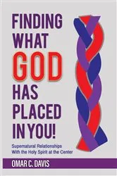 Book cover of Finding What God Has Placed in You! by Davis, Omar, C