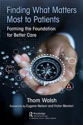 Book cover of Finding What Matters Most to Patients by Thom Walsh