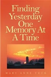 Book cover of Finding Yesterday One Memory At A Time by Mary Anne Tuck