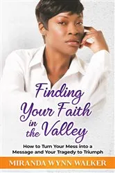 Book cover of Finding Your Faith in the Valley by Miranda Wynn-Walker