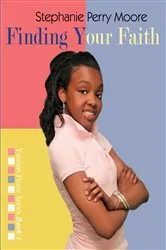 Book cover of Finding Your Faith by Stephanie Perry Moore