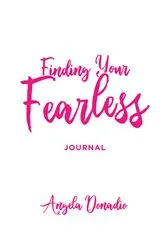Book cover of Finding Your Fearless: Journal by Angela Donadio