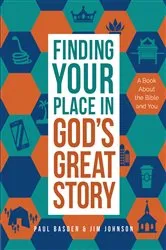 Book cover of Finding Your Place in God's Great Story by Jim Johnson