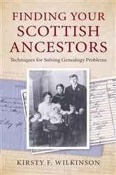 Book cover of Finding Your Scottish Ancestors by Kirsty F Wilkinson
