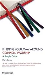 Book cover of Finding Your Way Around Common Worship by Mark Earey
